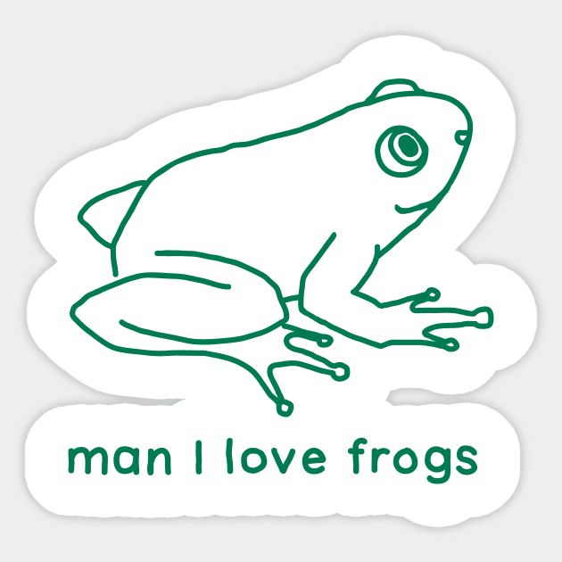 Man I love frogs MILF Sticker by maura41